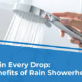 Luxury in Every Drop: The Benefits of Rain Showerheads